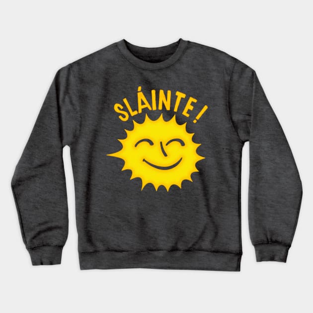 Slainte / Irish Pride Gift Crewneck Sweatshirt by feck!